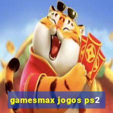 gamesmax jogos ps2